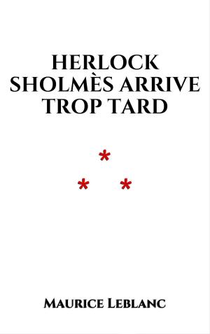Cover of the book Herlock Sholmès arrive trop tard by TED BRAUN