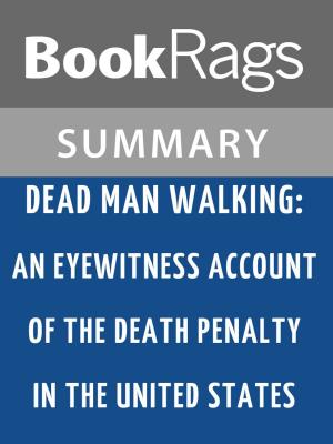 Cover of Dead Man Walking: An Eyewitness Account of the Death Penalty in the United States by Helen Prejean Summary & Study Guide