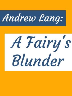 Book cover of A Fairy's Blunder