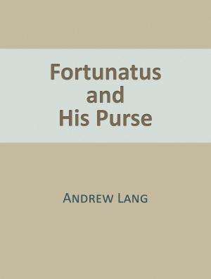 Cover of the book Fortunatus and His Purse by Henry VIII