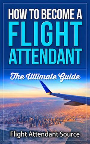 Cover of the book How To Become A Flight Attendant by MOSES  K. XOLALI