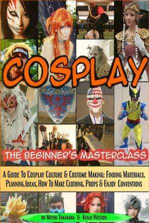 Cover of the book Cosplay - The Beginner's Masterclass by Charlotte Laws