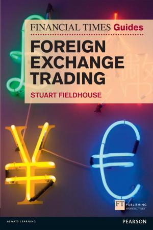 Cover of the book FT Guide to Foreign Exchange Trading by Terry J. Fadem