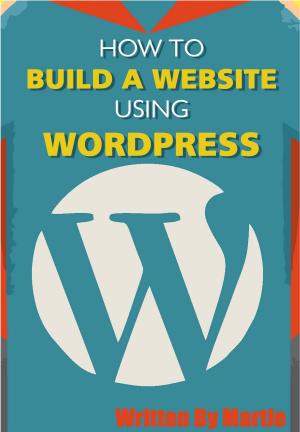 bigCover of the book How To Build A Website Using WordPress by 