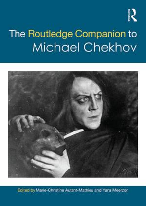 Cover of the book The Routledge Companion to Michael Chekhov by Nantawan B Lewis