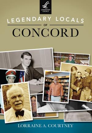 Cover of the book Legendary Locals of Concord by Terry Shoptaugh