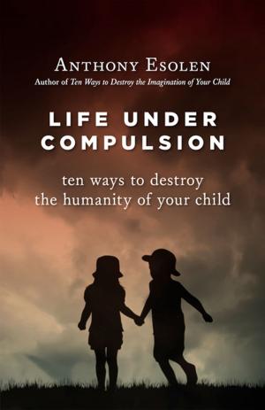 Cover of the book Life Under Compulsion by James V. Schall