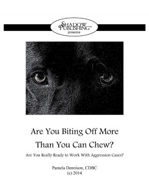 Cover of the book ARE YOU BITING OFF MORE THAN YOU CAN CHEW? by Kimberly Morin