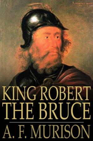 Cover of the book King Robert the Bruce by Charlotte M. Brame