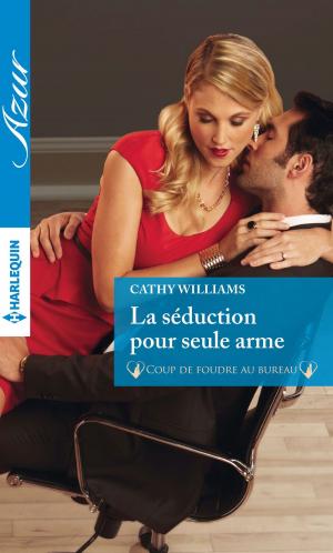 Cover of the book La séduction pour seule arme by Carol Marinelli, Tina Beckett, Amy Andrews
