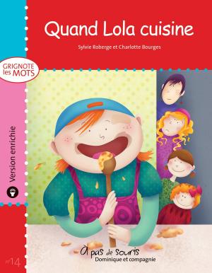 Cover of the book Quand Lola cuisine - version enrichie by Karen Rosario Ingerslev