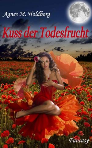 Cover of the book Kuss der Todesfrucht by Rita Hajak