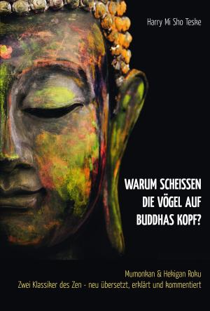 Cover of the book Warum scheißen die Vögel auf Buddhas Kopf? by Ray Müller