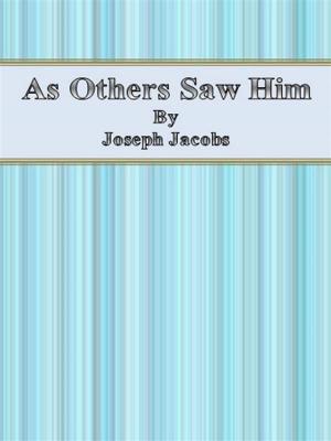 Cover of the book As Others Saw Him by Rev. Harvey Deater