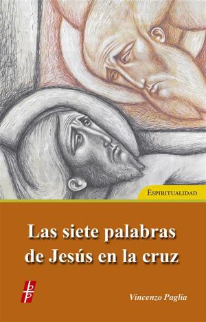 Book cover of Las siete Palabras de Jesús en la cruz