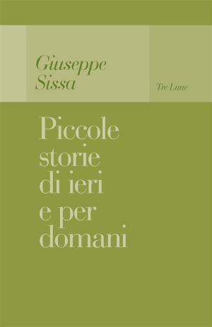 Cover of the book Piccole storie di ieri e per domani by Meghan Zeb