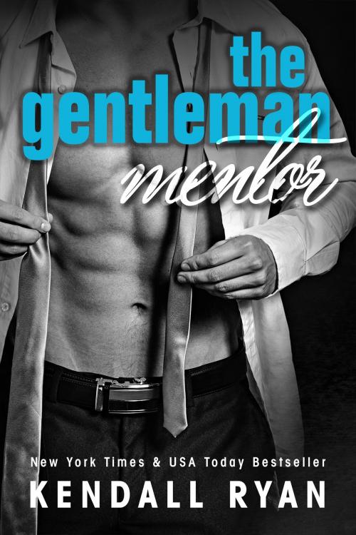 Cover of the book The Gentleman Mentor by Kendall Ryan, Kendall Ryan