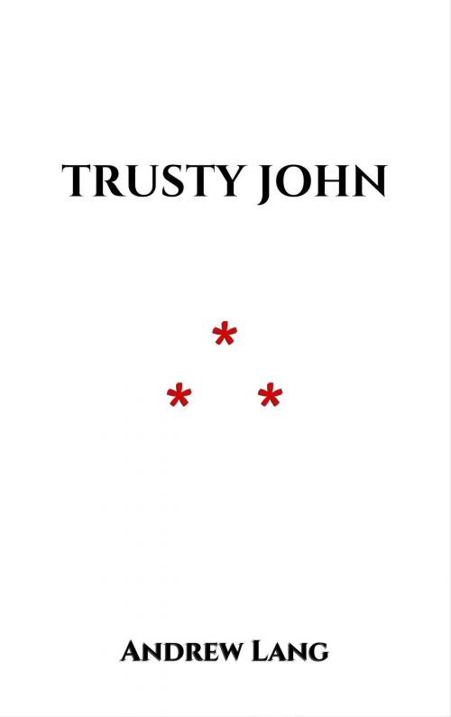 Cover of the book Trusty John by Andrew Lang, Edition du Phoenix d'Or