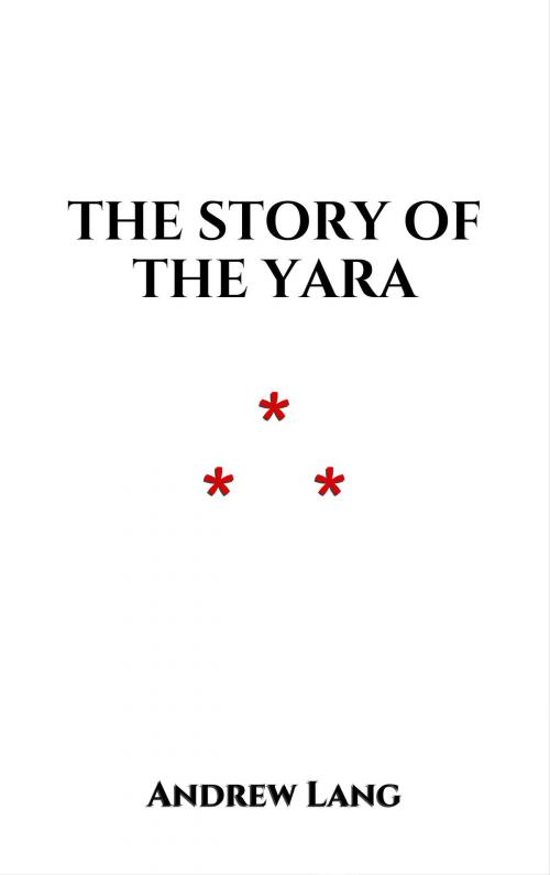 Cover of the book The Story of the Yara by Andrew Lang, Edition du Phoenix d'Or