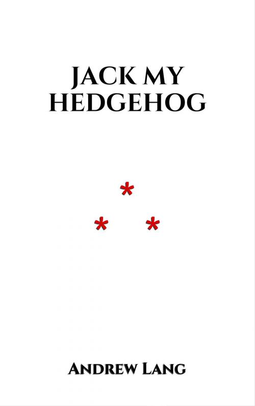 Cover of the book Jack My Hedgehog by Andrew Lang, Edition du Phoenix d'Or