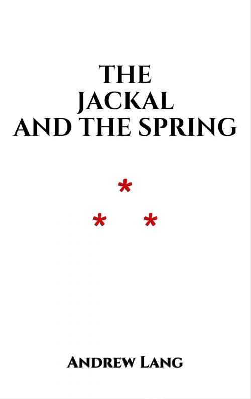 Cover of the book The Jackal and the Spring by Andrew Lang, Edition du Phoenix d'Or