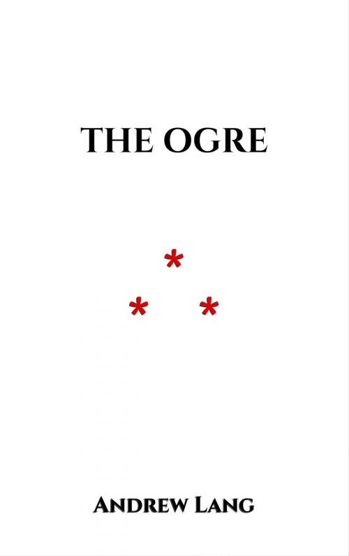 Cover of the book The Ogre by Andrew Lang, Edition du Phoenix d'Or