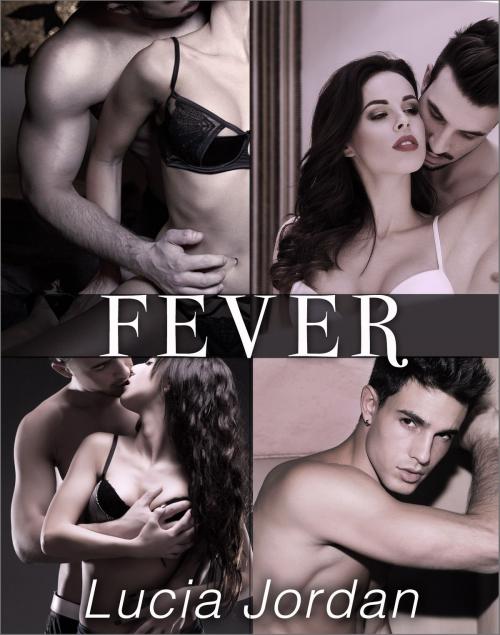 Cover of the book Fever - Complete Series by Lucia Jordan, Vasko