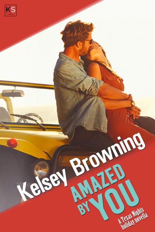 Cover of the book Amazed by You by Kelsey Browning, Kicksass Creations LLC