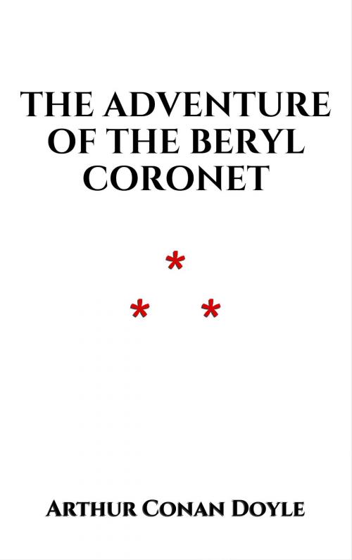 Cover of the book The Adventure of the Beryl Coronet by Arthur Conan Doyle, Edition du Phoenix d'Or