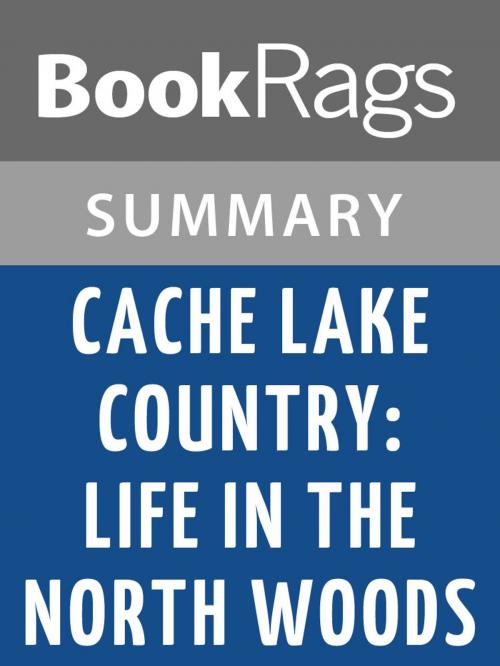 Cover of the book Cache Lake Country: Life in the North Woods by John J. Rowlands Summary & Study Guide by BookRags, BookRags