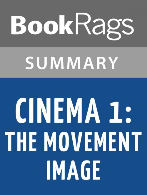 Cover of the book Cinema 1: The Movement-Image by Gilles Deleuze Summary & Study Guide by BookRags, BookRags