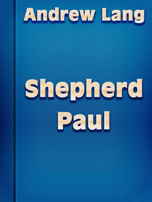 Cover of the book Shepherd Paul by Andrew Lang, Media Galaxy