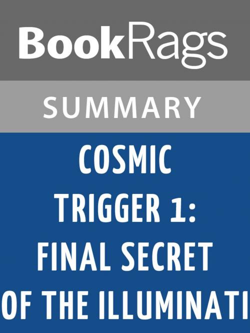 Cover of the book Cosmic Trigger I: Final Secret of the Illuminati by Robert Anton Wilson Summary & Study Guide by BookRags, BookRags