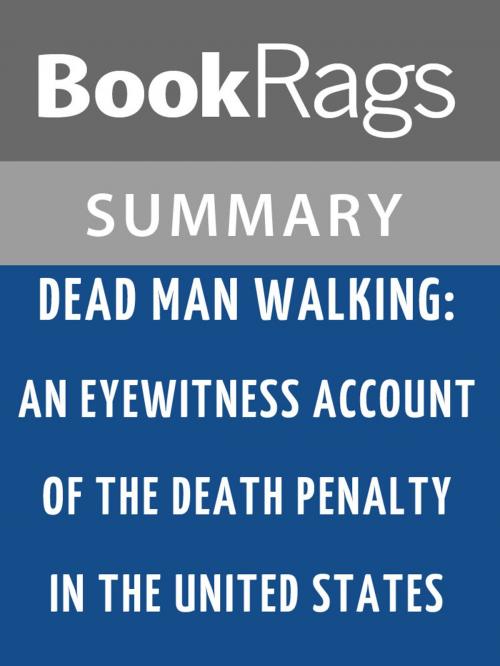 Cover of the book Dead Man Walking: An Eyewitness Account of the Death Penalty in the United States by Helen Prejean Summary & Study Guide by BookRags, BookRags