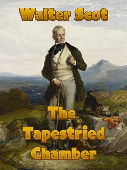 Cover of the book The Tapestried Chamber by Sir Walter Scott, Media Galaxy