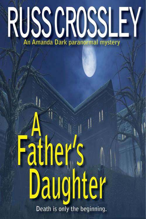 Cover of the book A Father's Daughter by Russ Crossley, 53rd Street Publishing