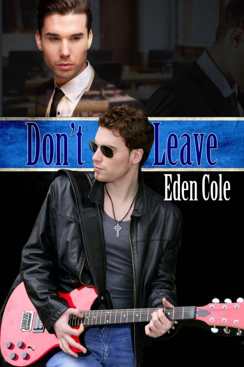 Cover of the book Don't Leave by Eden Cole, Eden Cole