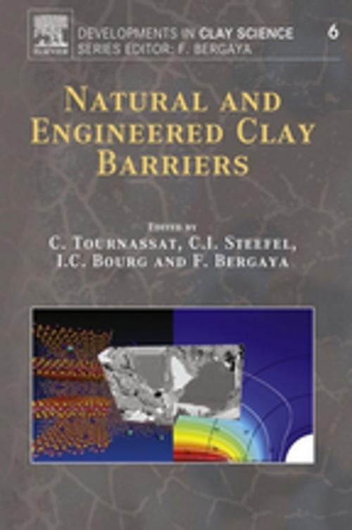 Cover of the book Natural and Engineered Clay Barriers by Christophe Tournassat, Carl I. Steefel, Ian C. Bourg, Faïza Bergaya, Elsevier Science