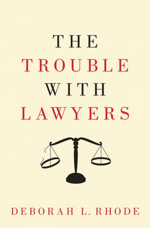 Cover of the book The Trouble with Lawyers by Deborah L. Rhode, Oxford University Press