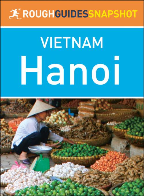 Cover of the book Hanoi (Rough Guides Snapshot Vietnam) by Rough Guides, Apa Publications