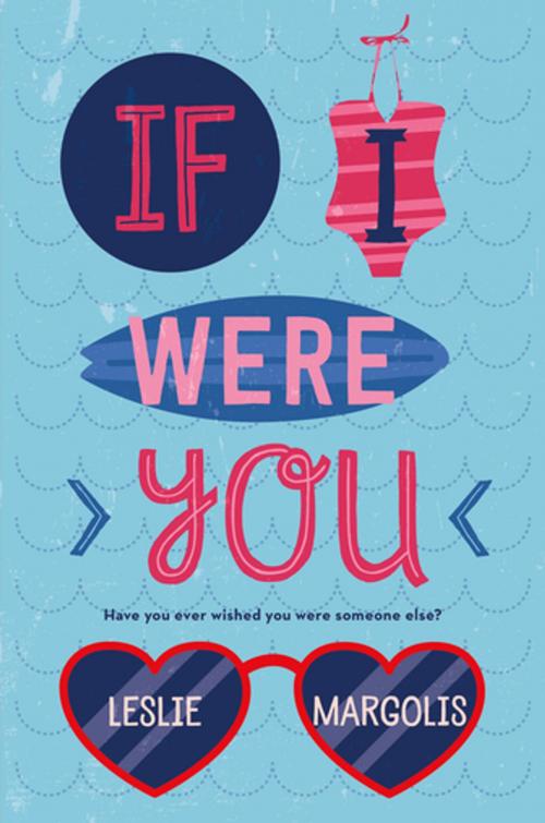 Cover of the book If I Were You by Leslie Margolis, Farrar, Straus and Giroux (BYR)