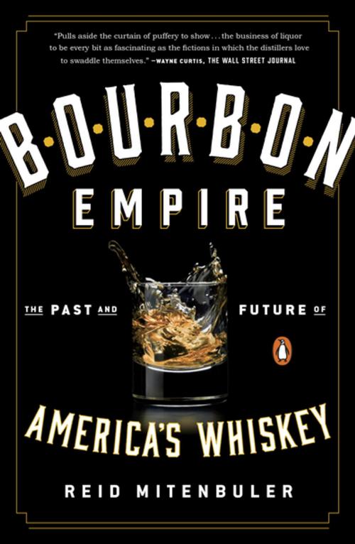 Cover of the book Bourbon Empire by Reid Mitenbuler, Penguin Publishing Group