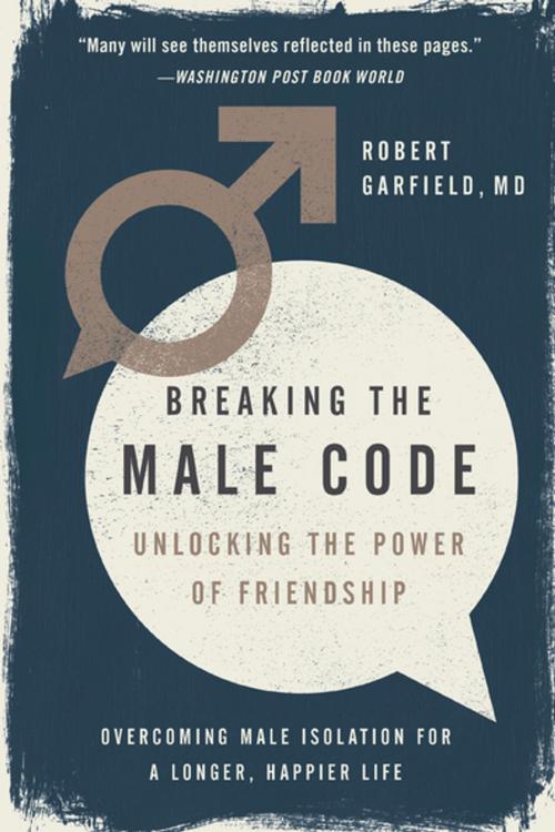 Cover of the book Breaking the Male Code by Robert Garfield, Penguin Publishing Group