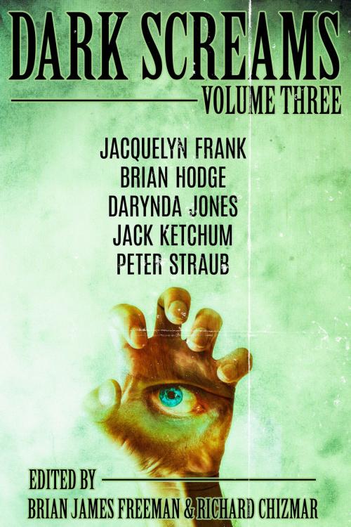 Cover of the book Dark Screams: Volume Three by Peter Straub, Jack Ketchum, Jacquelyn Frank, Random House Publishing Group