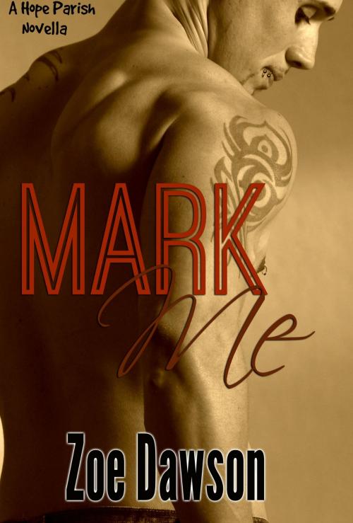 Cover of the book Mark Me by Zoe Dawson, Blue Moon Creative, LLC