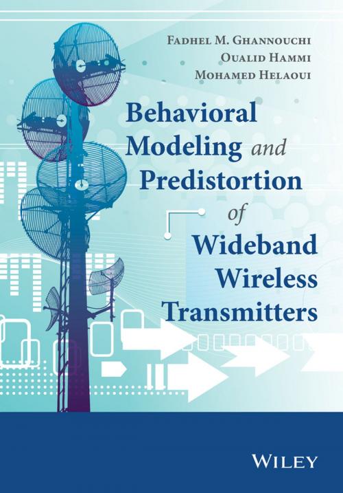 Cover of the book Behavioral Modeling and Predistortion of Wideband Wireless Transmitters by Fadhel M. Ghannouchi, Oualid Hammi, Mohamed Helaoui, Wiley