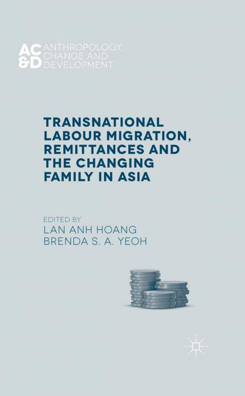 Cover of the book Transnational Labour Migration, Remittances and the Changing Family in Asia by , Palgrave Macmillan UK