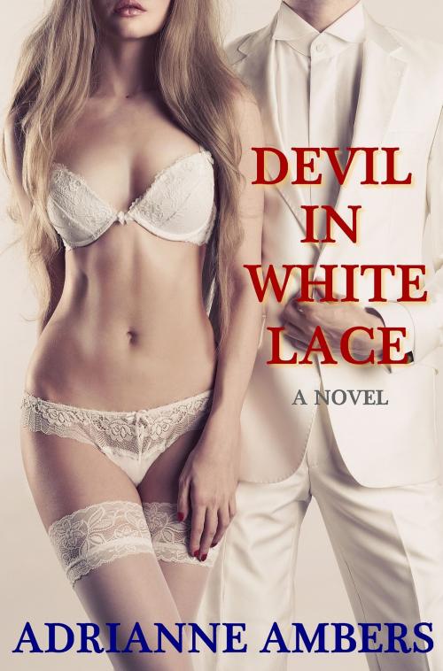 Cover of the book Devil in White Lace by Adrianne Ambers, Adrianne Ambers