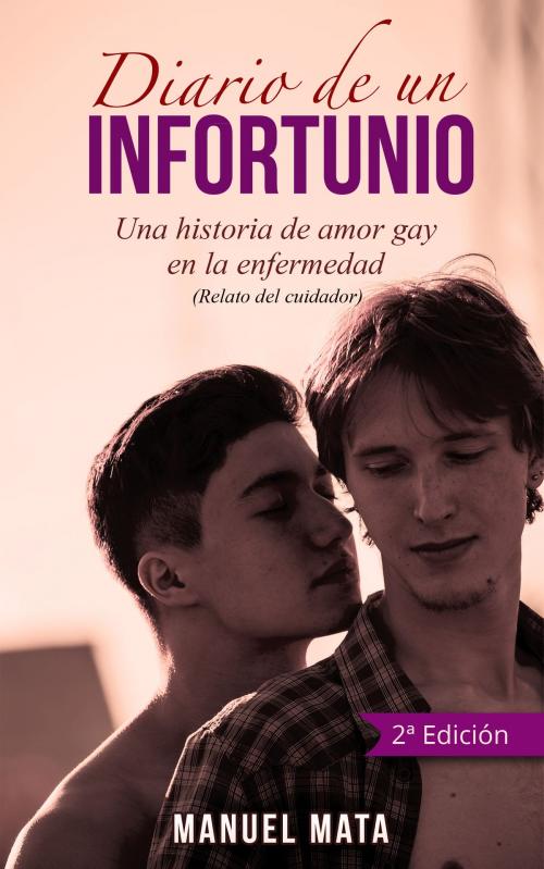 Cover of the book Diario de un infortunio. Una historia de amor gay en la enfermedad by Manuel Mata, Manuel Mata
