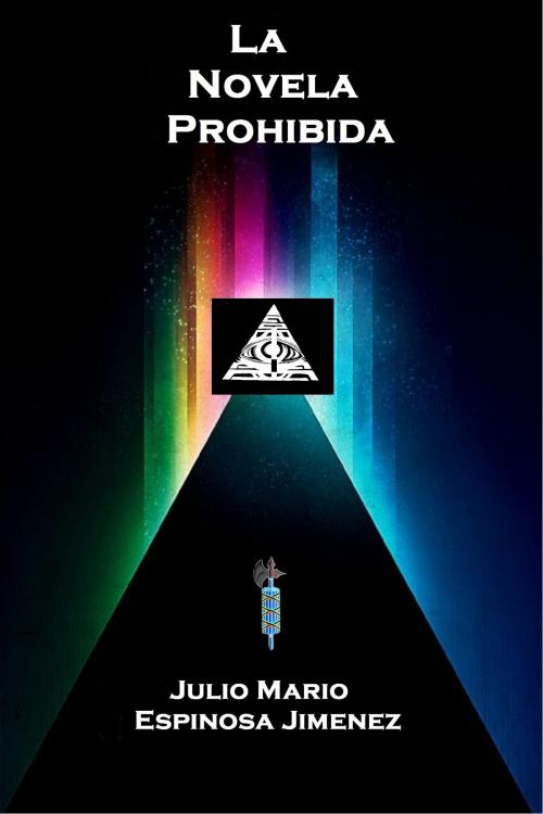 Cover of the book La Novela Prohibida by Julio Mario Espinosa Jimenez, Julio Mario Espinosa Jimenez